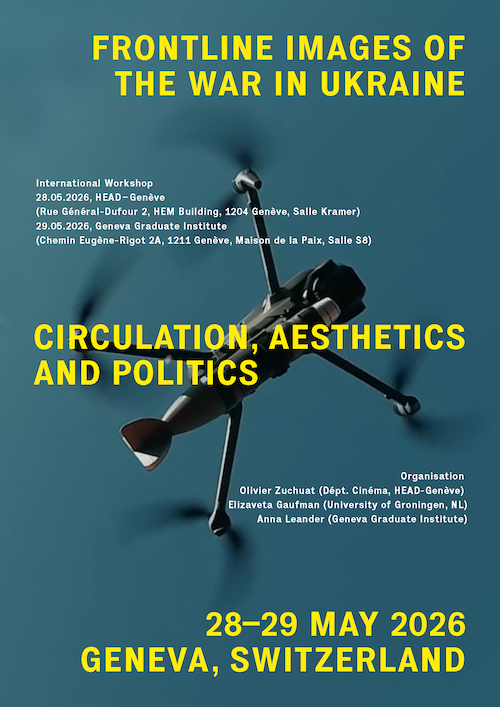 Frontline Images of the war in Ukraine. Circulation, Aesthetics and Politics (Geneva, 28th & 29th May 2026)